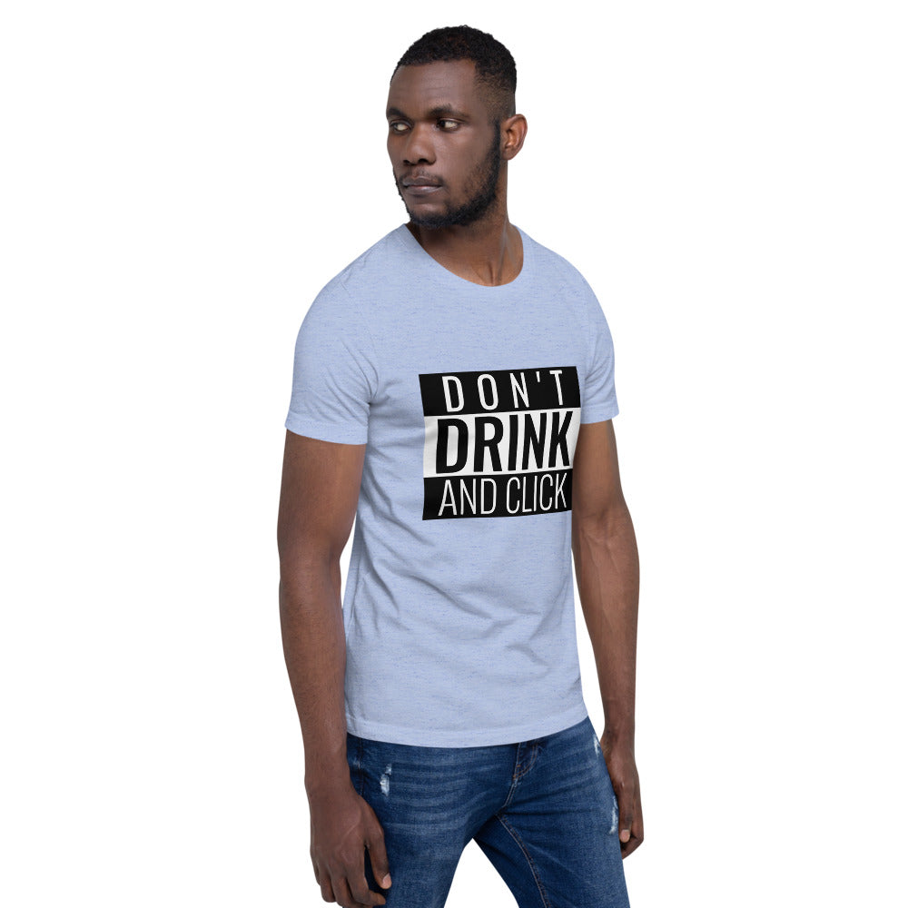Don't drink and click - Short-Sleeve Unisex T-Shirt (white) by DarkByteGear
