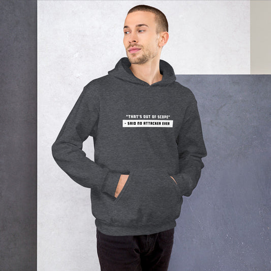 "That's out of scope"- said no attacker ever - Unisex Hoodie by DarkByteGear