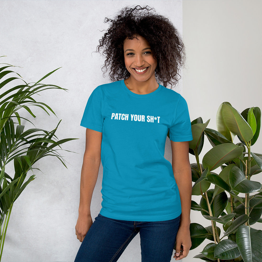 PATCH YOUR SH*T - Short-Sleeve Unisex T-Shirt (white text) by DarkByteGear