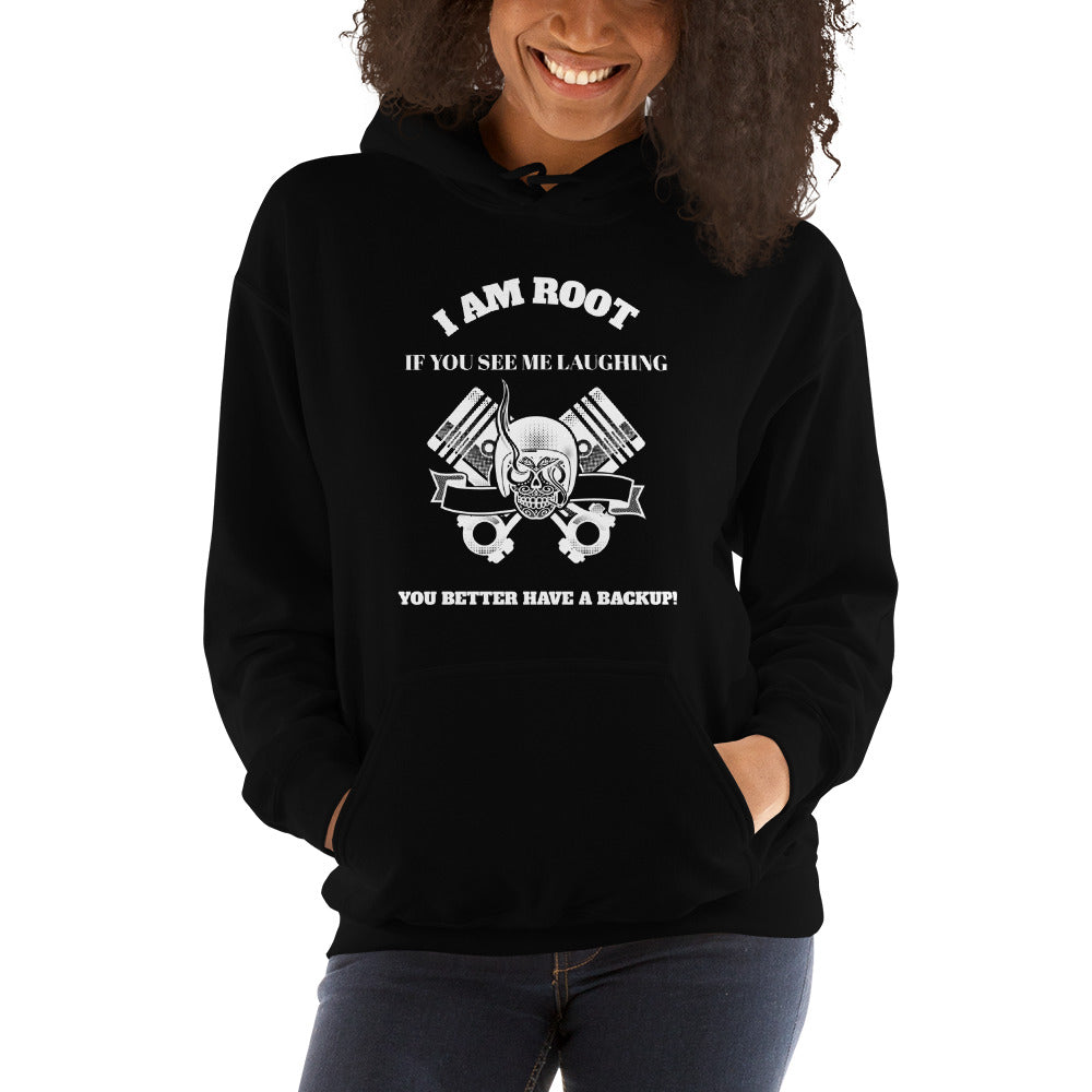 I Am Root If You See Me Laughing You Better Have A Backup - Unisex Hoodie (white text) by DarkByteGear