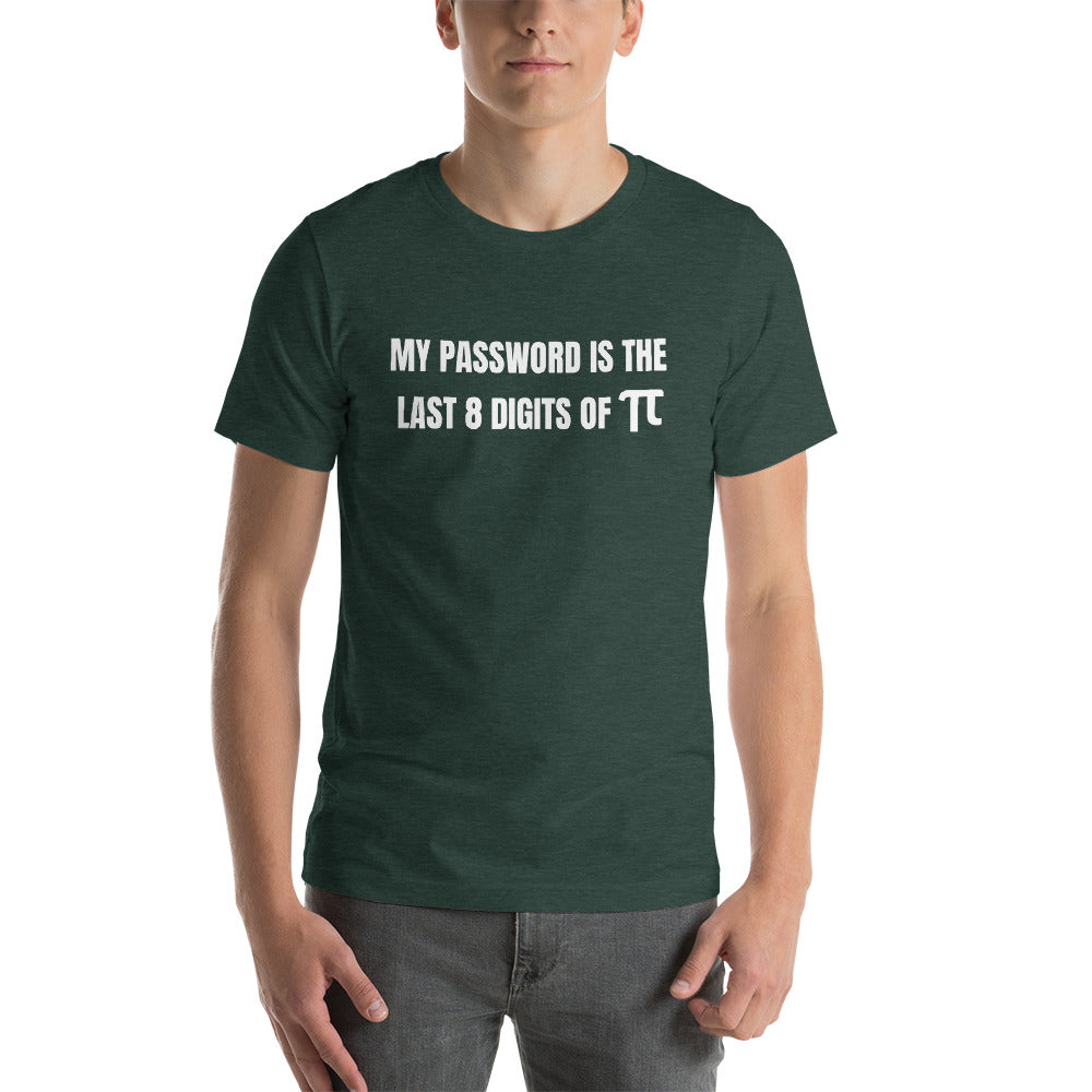 My password is the last 8 digits of π - Short-Sleeve Unisex T-Shirt (white text) by DarkByteGear