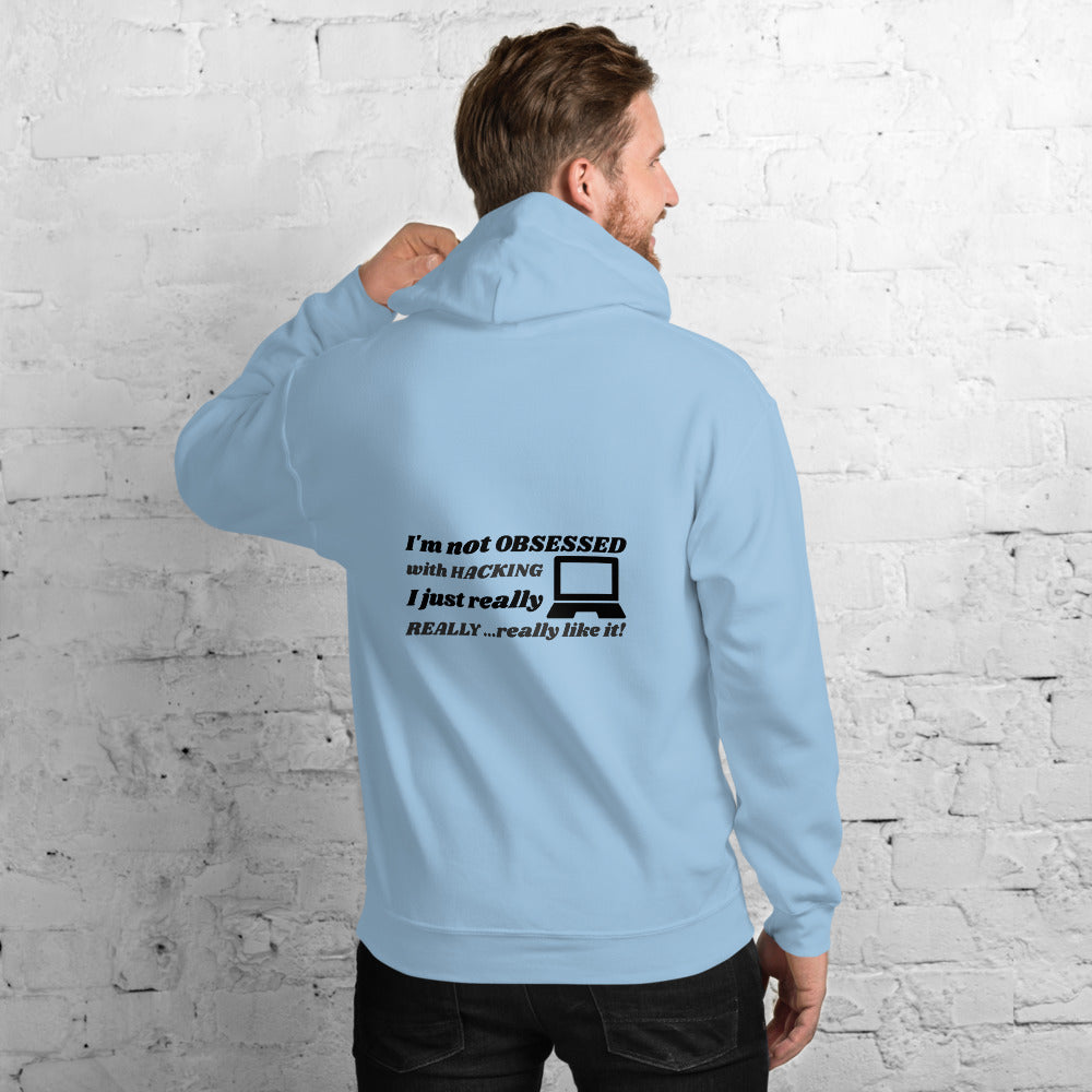I'm not OBSESSED with HACKING - Unisex Hoodie (black text) by DarkByteGear