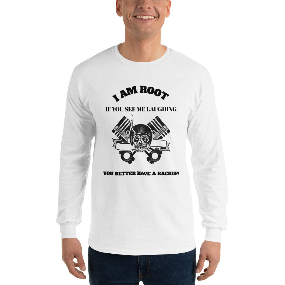 I Am Root If You See Me Laughing You Better Have A Backup - Long Sleeve T-Shirt (black text) by DarkByteGear