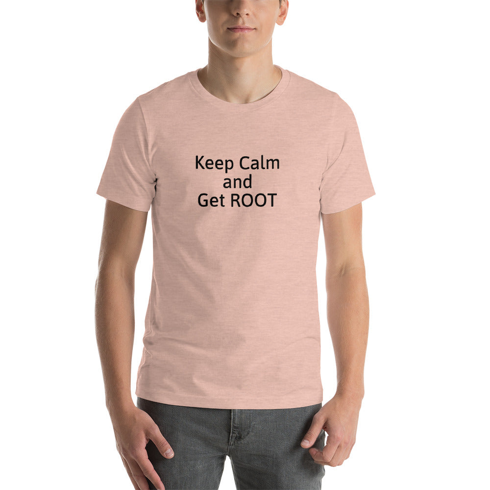 Keep Calm and Get ROOT - Short-Sleeve Unisex T-Shirt (black text) by DarkByteGear