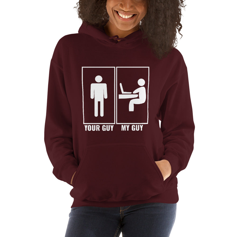 Your guy - My guy - Unisex Hoodie (white text) by DarkByteGear