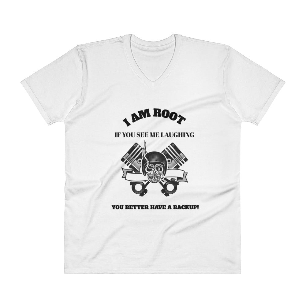 I Am Root If You See Me Laughing You Better Have A Backup - V-Neck T-Shirt (black text) by DarkByteGear