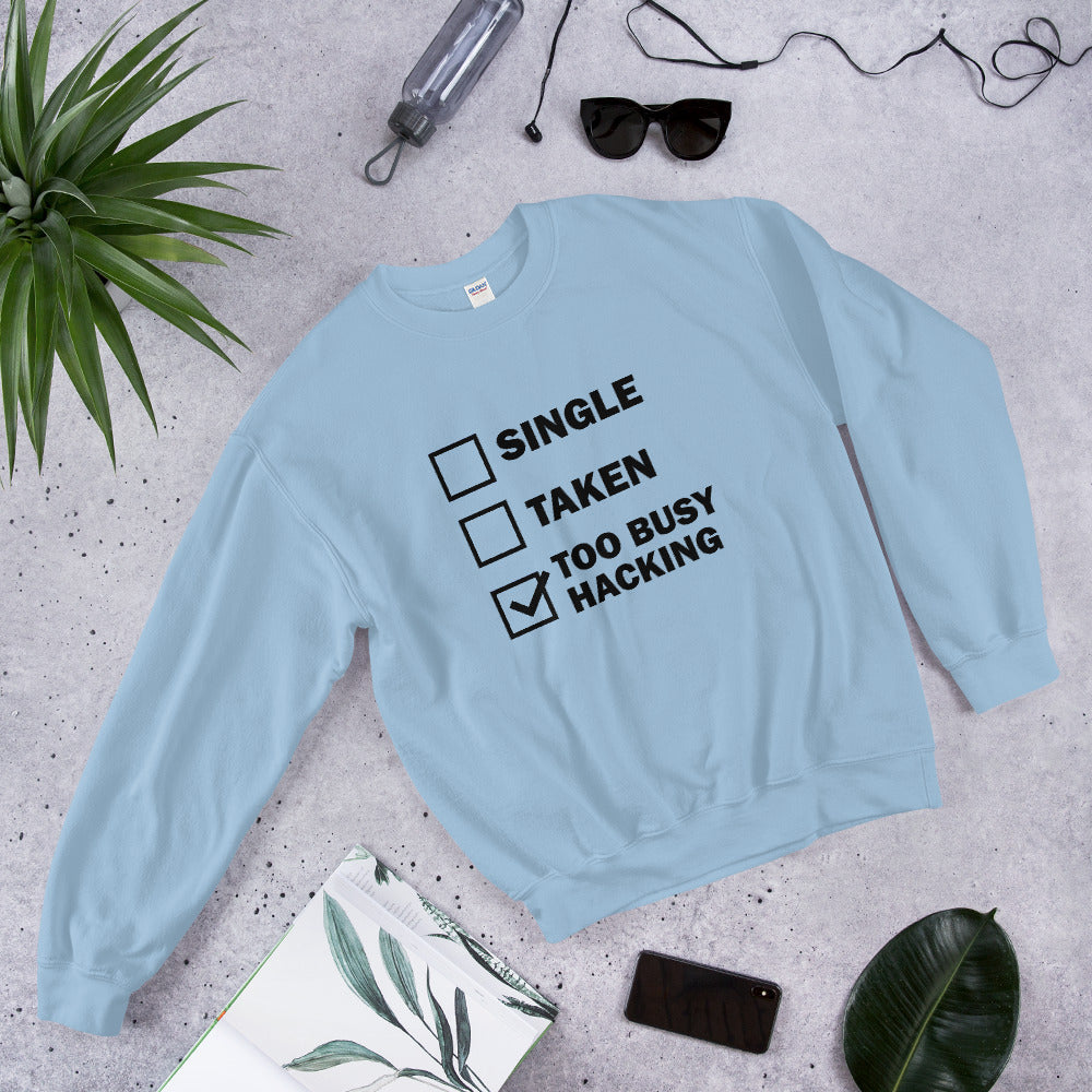 Too busy hacking - Unisex Sweatshirt by DarkByteGear