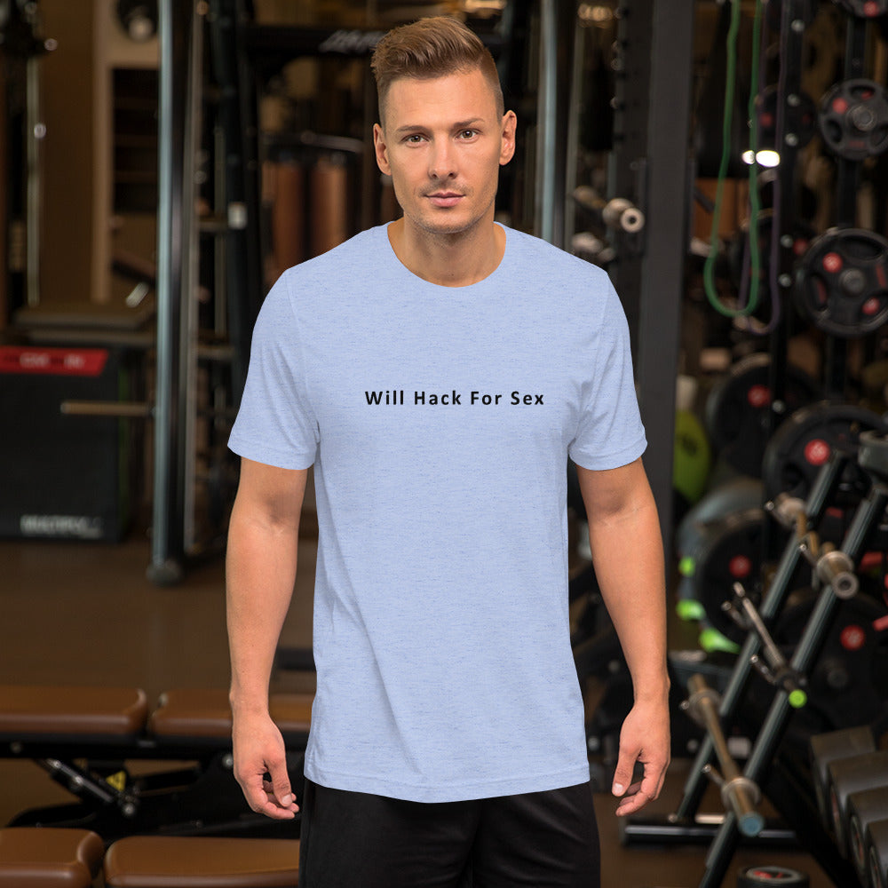 Will hack for sex - Short-Sleeve Unisex T-Shirt (black text) by DarkByteGear