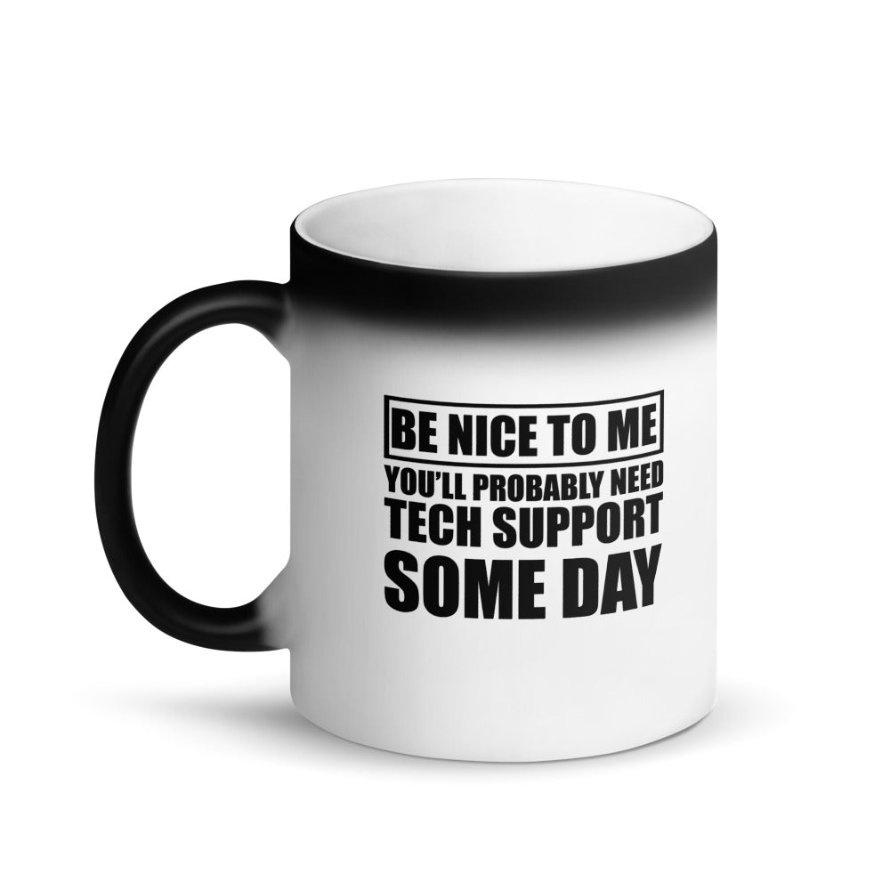 Be nice to me - Matte Black Magic Mug by DarkByteGear