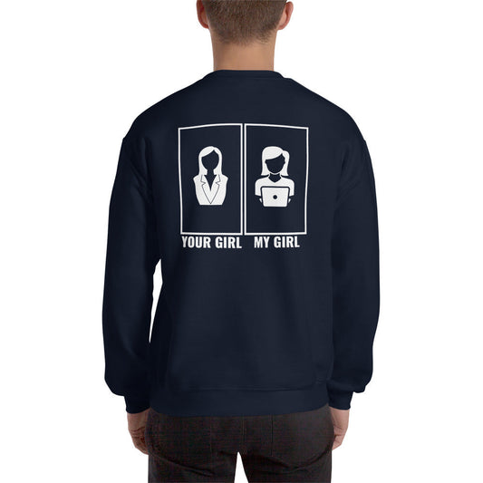Your girl vs my girl - Unisex Sweatshirt by DarkByteGear