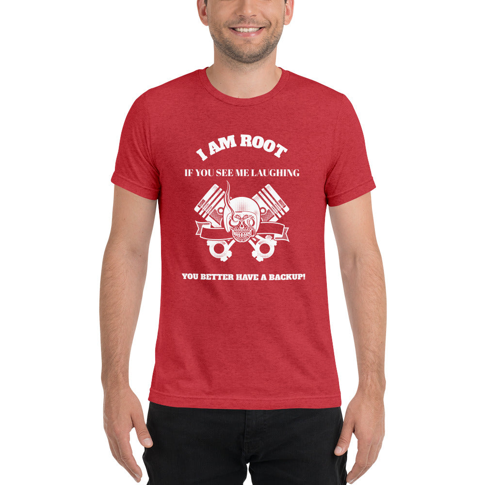 I Am Root If You See Me Laughing You Better Have A Backup - Short sleeve t-shirt (white text) by DarkByteGear