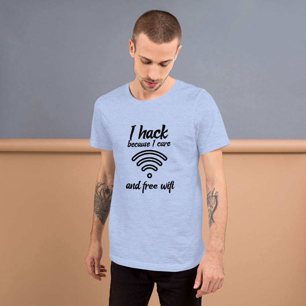 I hack because I care and free wifi - Short-Sleeve Unisex T-Shirt by DarkByteGear