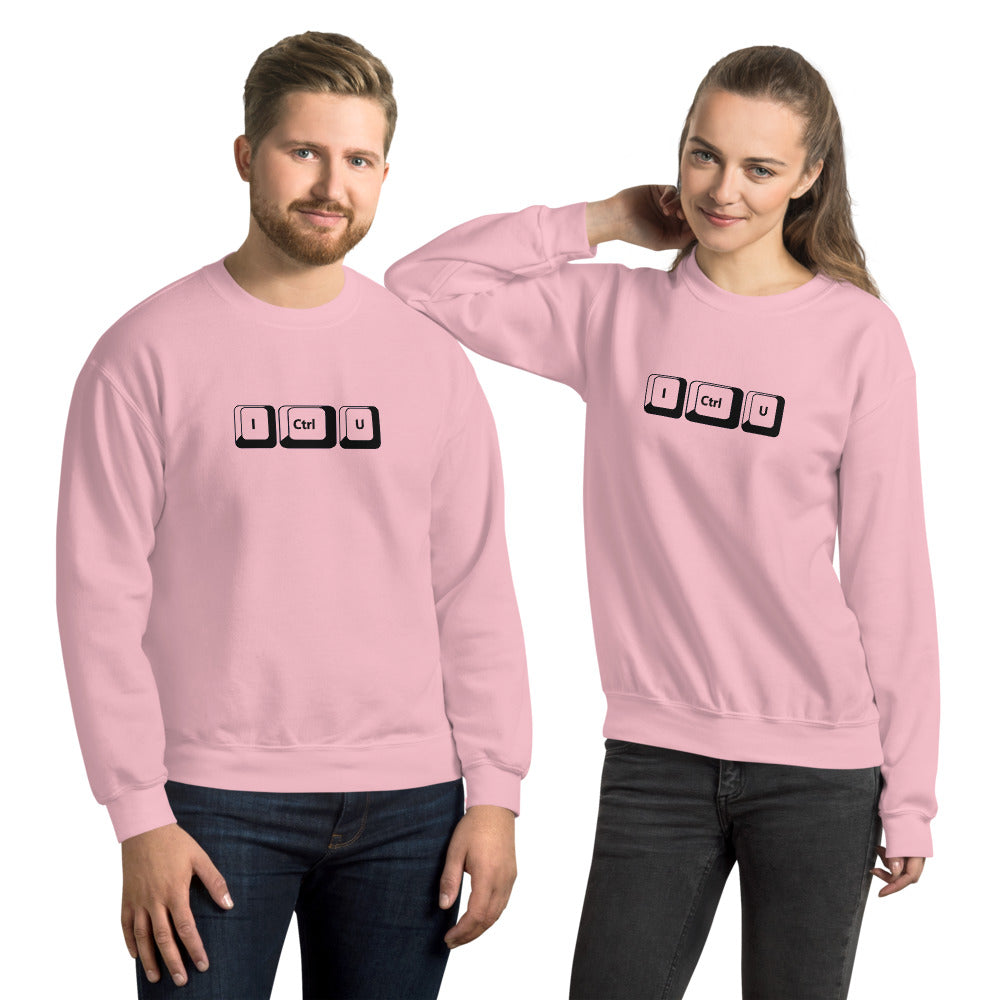 I Ctrl U - Unisex Sweatshirt by DarkByteGear