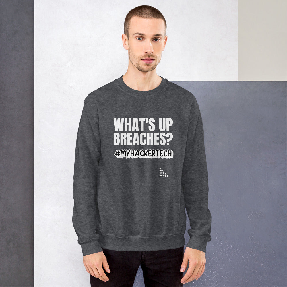 What's up breaches? - Unisex Sweatshirt by DarkByteGear