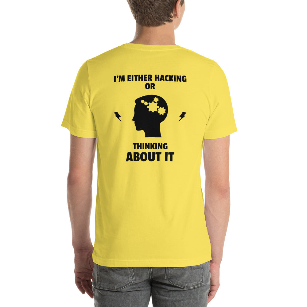 I'm either Hacking or thinking about it! - Short-Sleeve Unisex T-Shirt by DarkByteGear