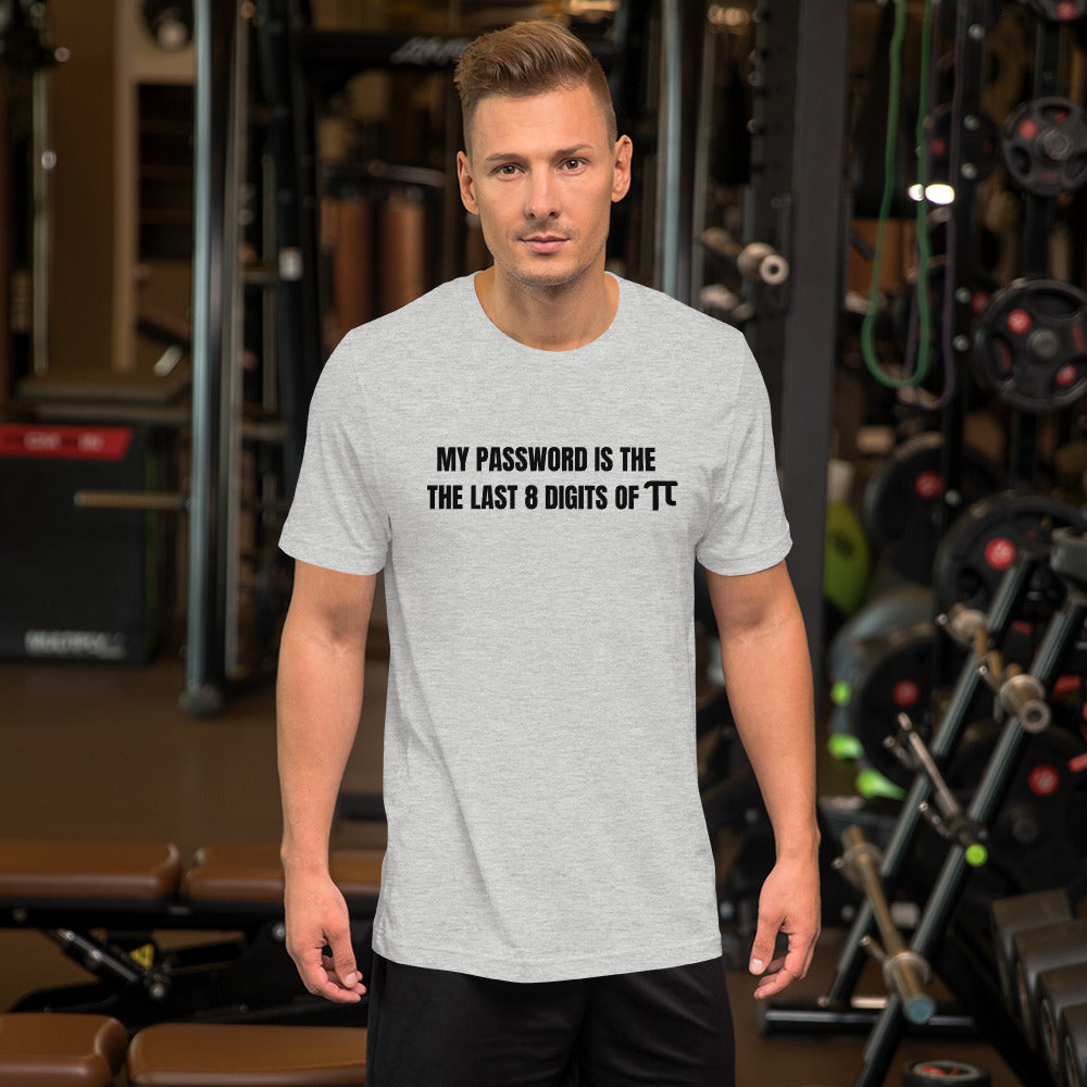 My password is the last 8 digits of π - Short-Sleeve Unisex T-Shirt (black text) by DarkByteGear