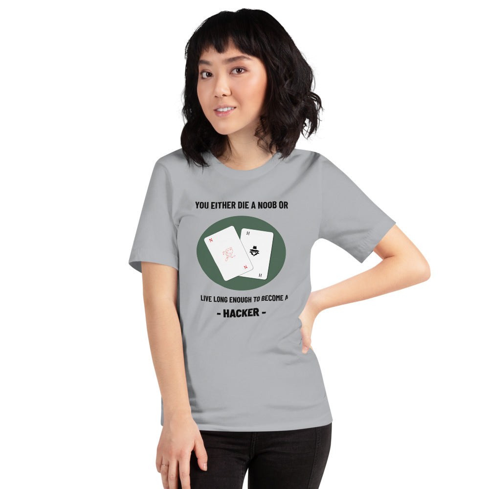 You either die a noob or live long enough to become a hacker - Short-Sleeve Unisex T-Shirt by DarkByteGear