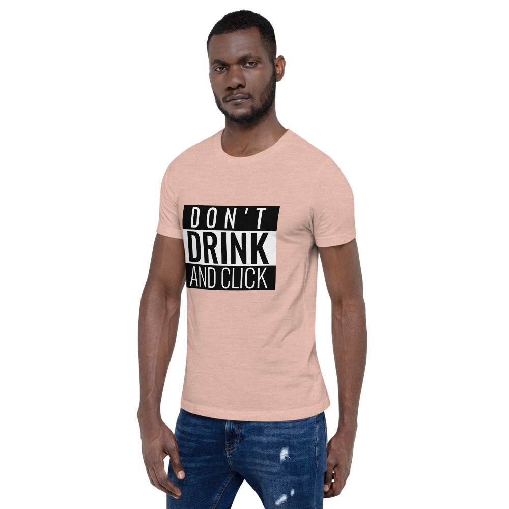 Don't drink and click - Short-Sleeve Unisex T-Shirt (white) by DarkByteGear