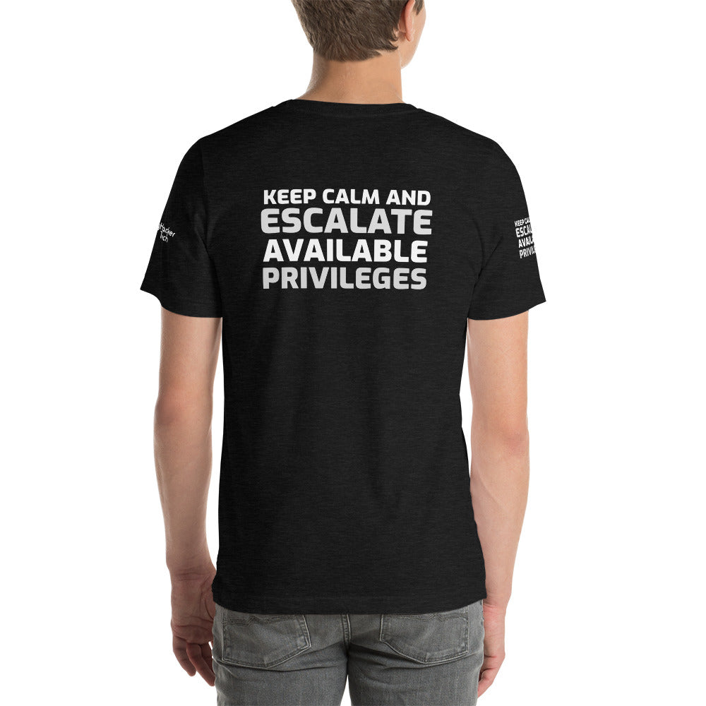 Keep calm and escalate privileges - Short-Sleeve Unisex T-Shirt ( with all sides designs) by DarkByteGear