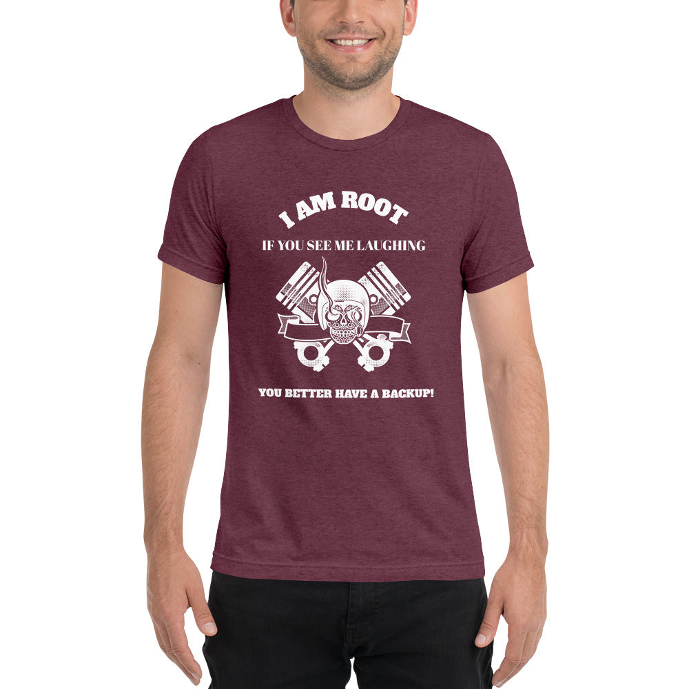I Am Root If You See Me Laughing You Better Have A Backup - Short sleeve t-shirt (white text) by DarkByteGear