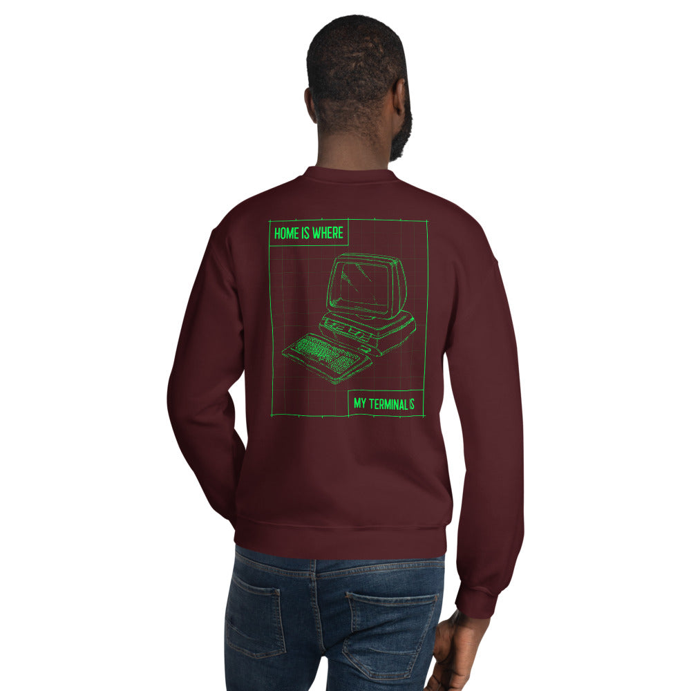 Home is where my terminal is - Unisex Sweatshirt (green text) by DarkByteGear