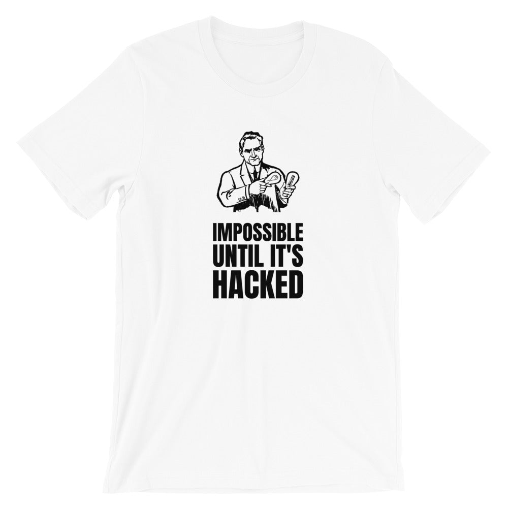 Impossible until it's hacked - Short-Sleeve Unisex T-Shirt by DarkByteGear