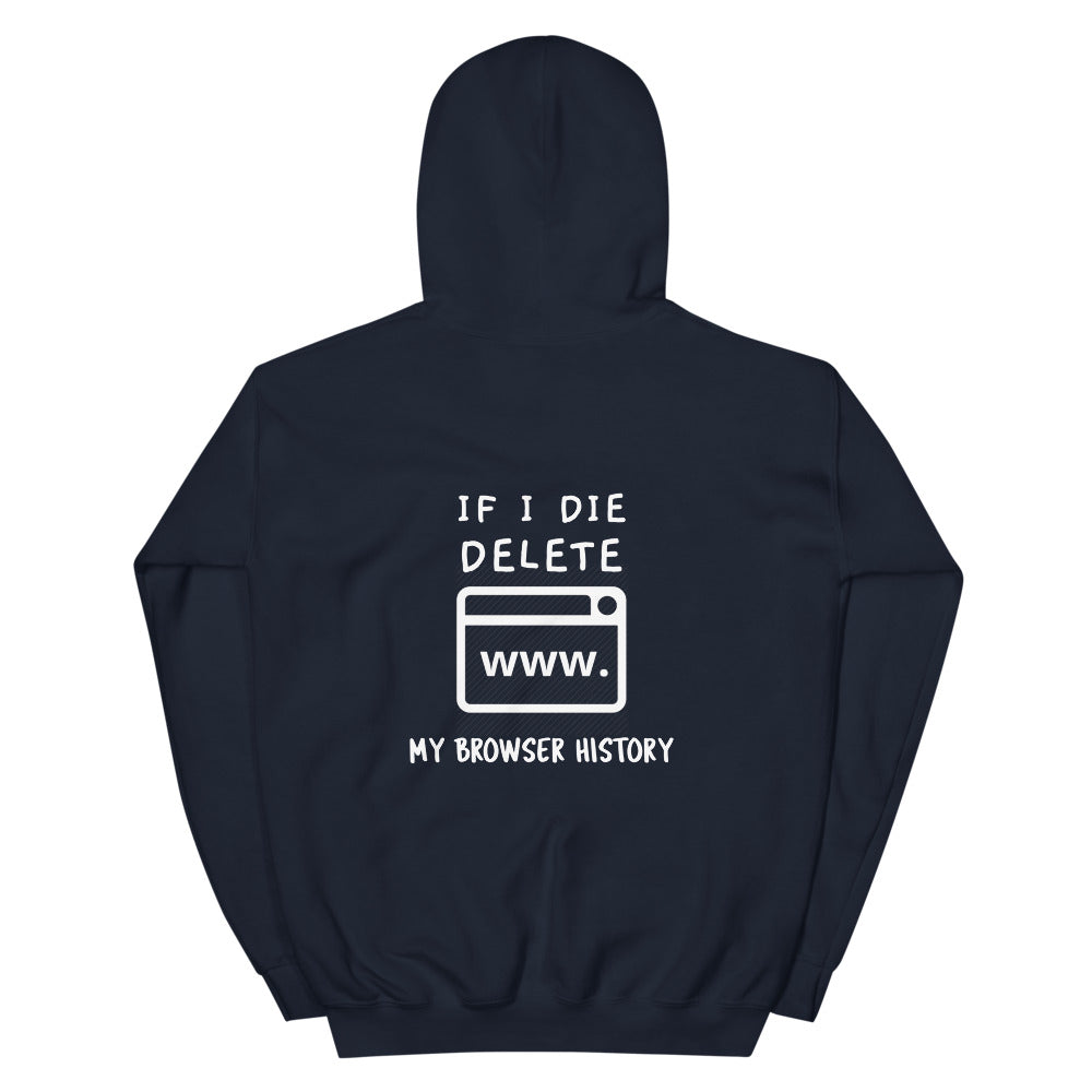 If I die, delete my browser history - Unisex Hoodie (white text) by DarkByteGear