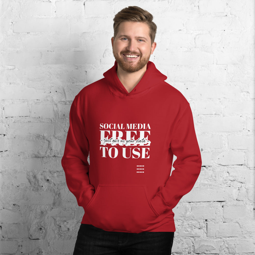 Social Media Free to use just give us your data - Unisex Hoodie by DarkByteGear
