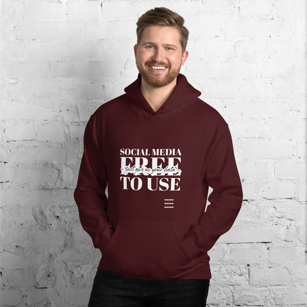 Social Media Free to use just give us your data - Unisex Hoodie by DarkByteGear