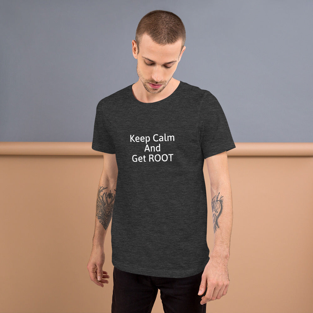 Keep Calm and Get ROOT - Short-Sleeve Unisex T-Shirt (white text) by DarkByteGear