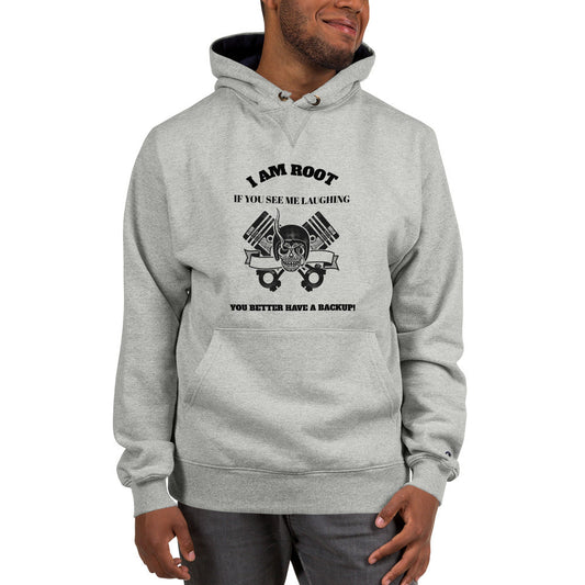 I Am Root If You See Me Laughing You Better Have A Backup - Champion Hoodie (black text) by DarkByteGear