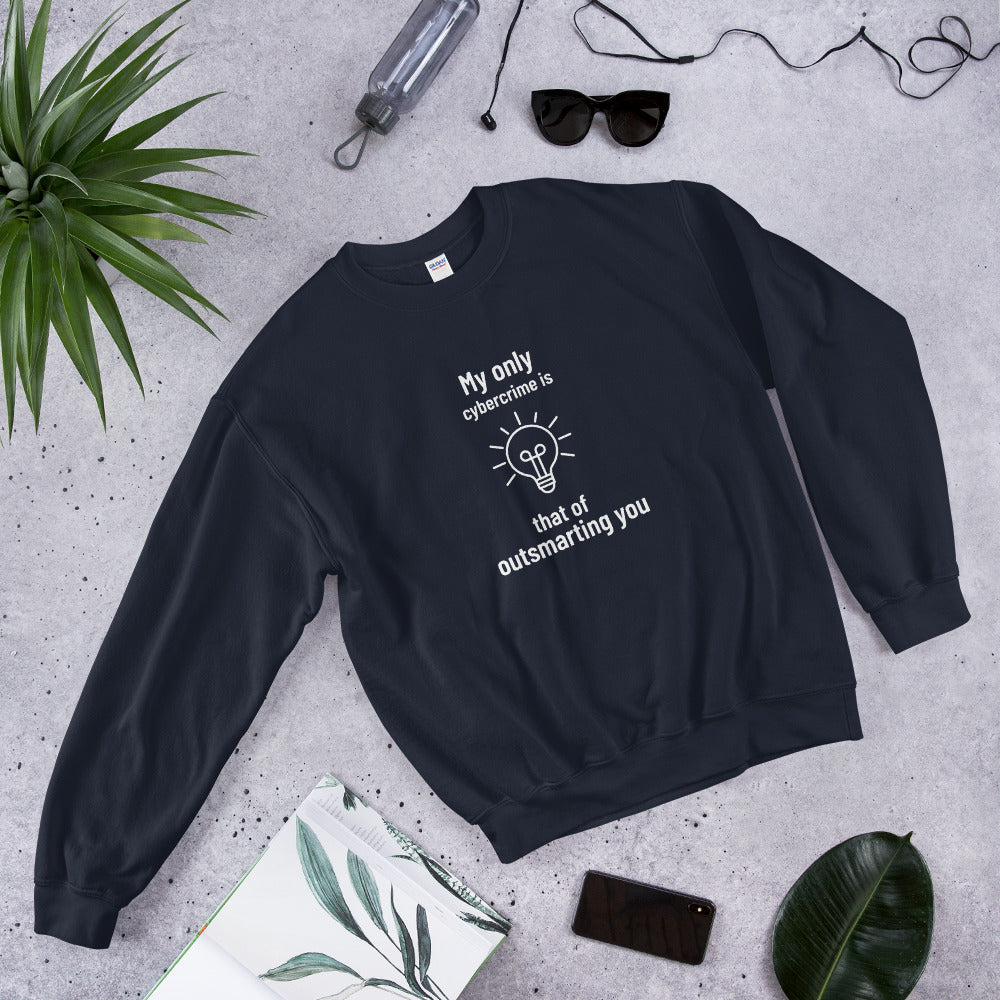 My only cybercrime is that of outsmarting you - Unisex Sweatshirt (white text) by DarkByteGear