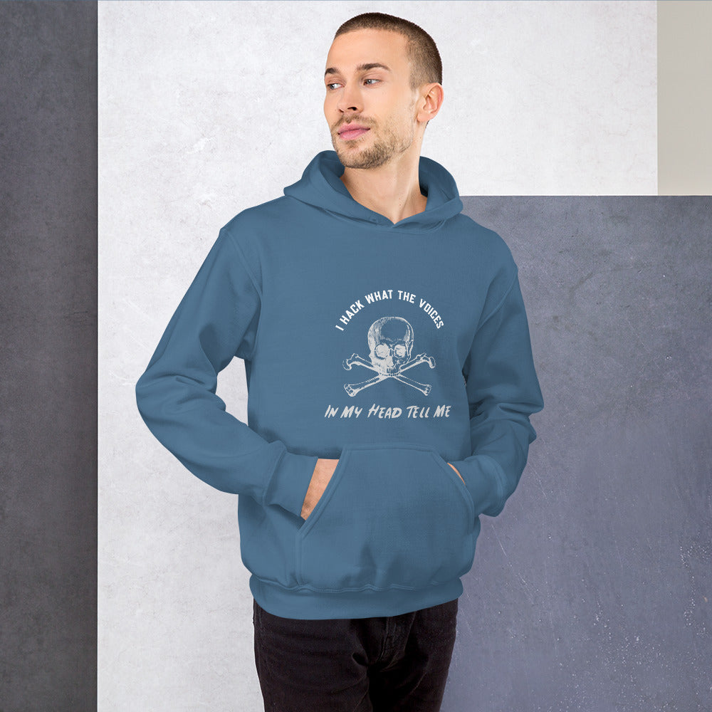I Hack What The Voices In My Head Tell Me - Unisex Hoodie by DarkByteGear