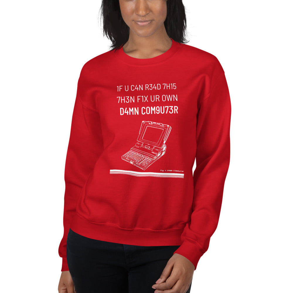 1F U C4N R34D 7H15 7H3N F1X UR OWN D4MN COM9U73R - Unisex Sweatshirt by DarkByteGear