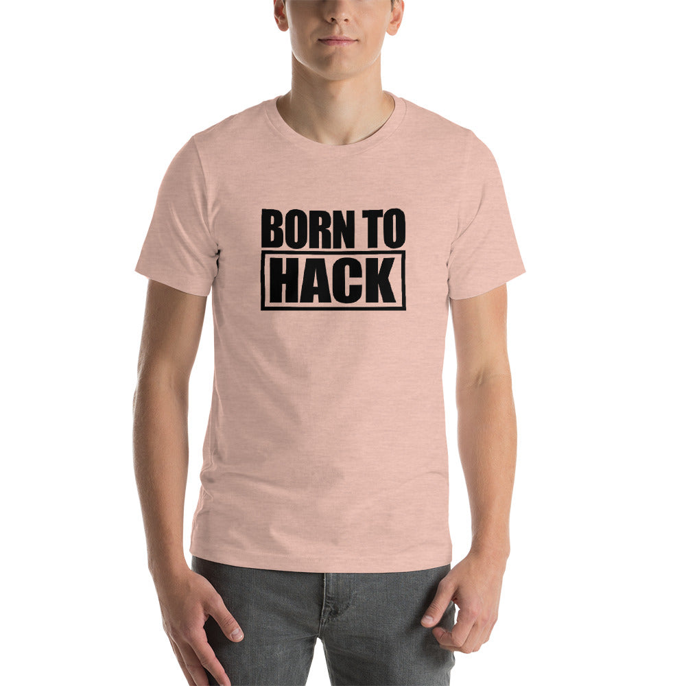Born to hack - Short-Sleeve Unisex T-Shirt (black text 2) by DarkByteGear