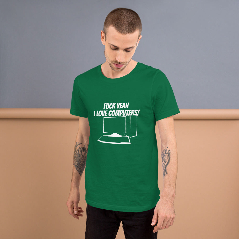 Fuck Yeah I love computers - Short-Sleeve Unisex T-Shirt by DarkByteGear
