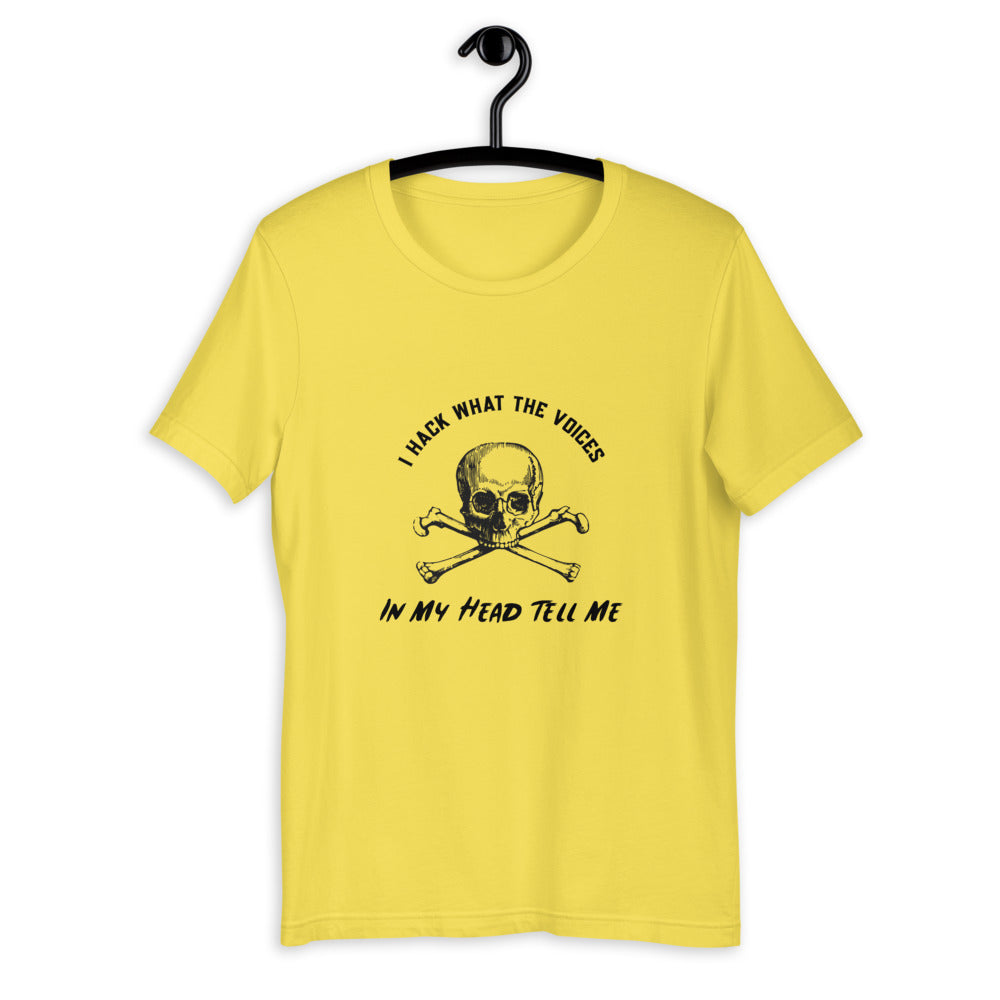 I Hack What The Voices In My Head Tell Me - Short-Sleeve Unisex T-Shirt ( black text) by DarkByteGear
