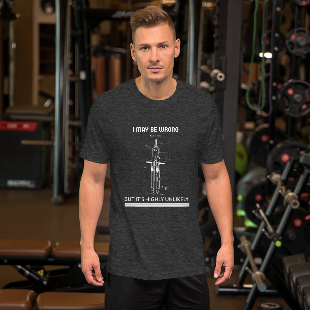 I may be wrong, but it's highly unlikely - Short-Sleeve Unisex T-Shirt by DarkByteGear