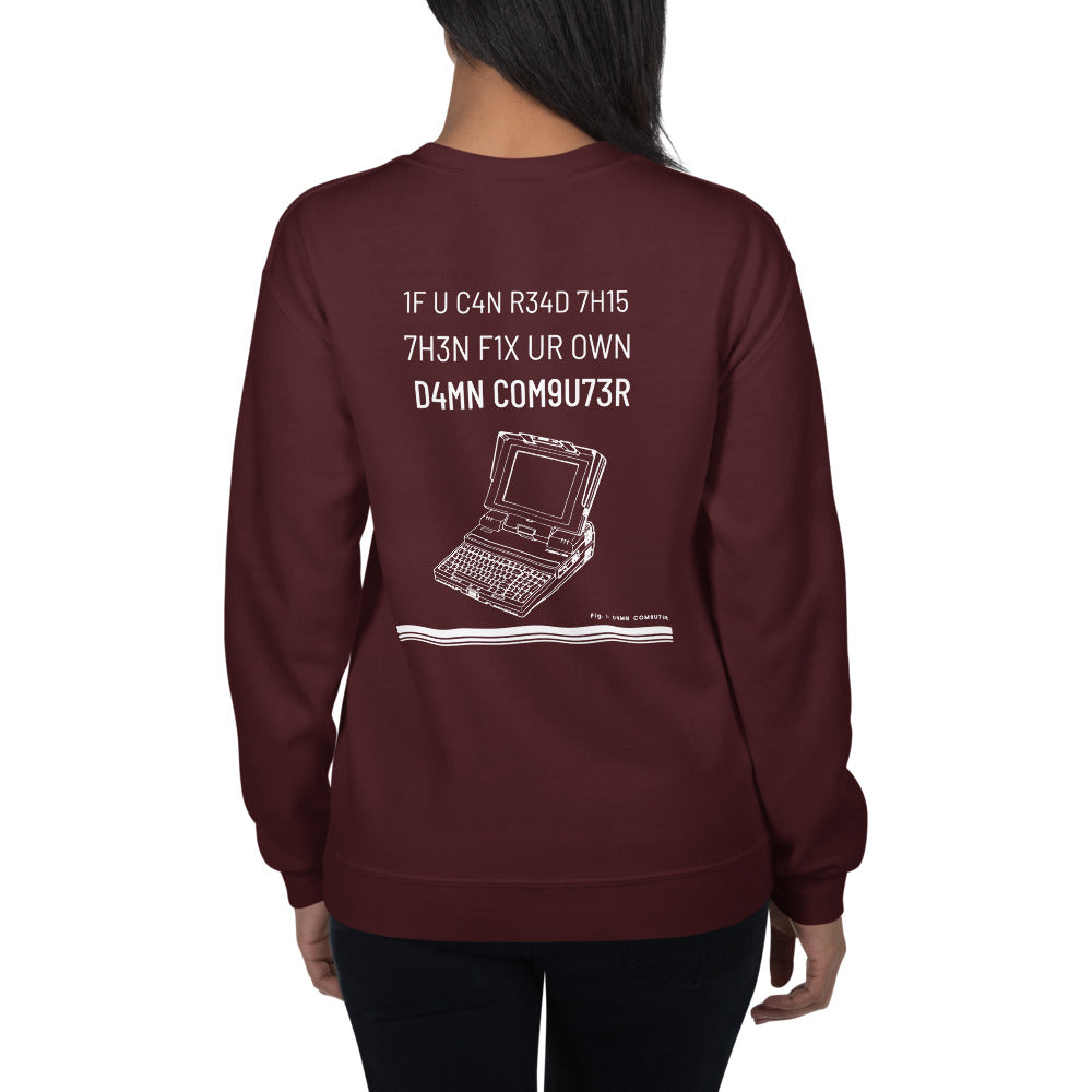 1F U C4N R34D 7H15 7H3N F1X UR OWN D4MN COM9U73R - Unisex Sweatshirt by DarkByteGear