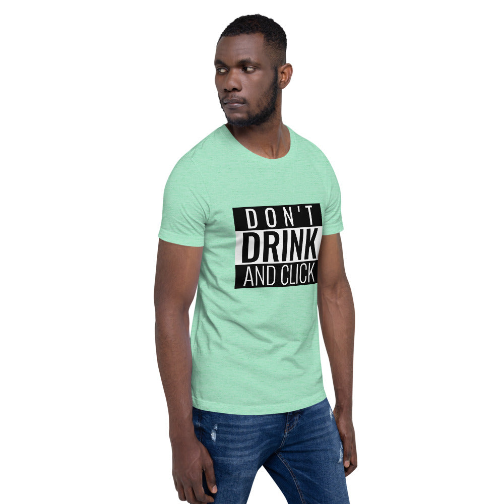 Don't drink and click - Short-Sleeve Unisex T-Shirt (white) by DarkByteGear