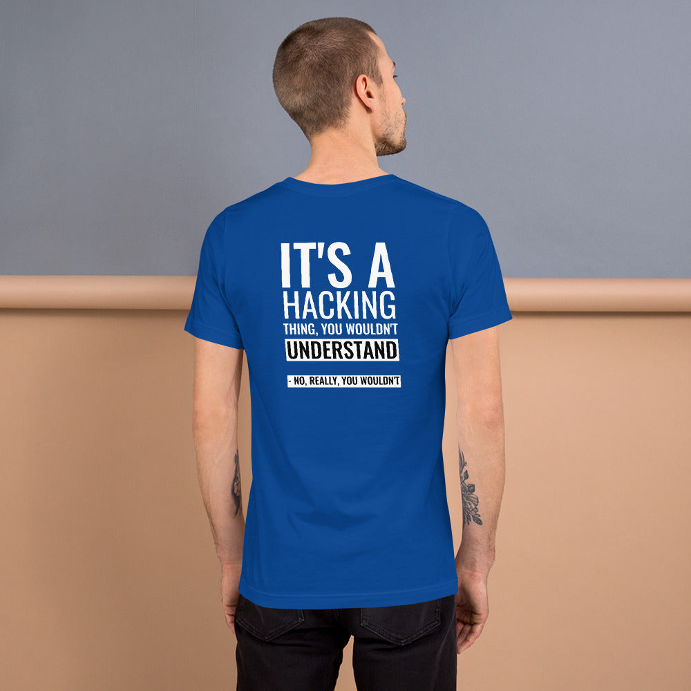 It's a hacking thing, you wouldn't understand - Short-Sleeve Unisex T-Shirt by DarkByteGear