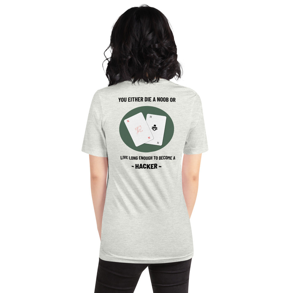 You either die a noob or live long enough to become a hacker - Short-Sleeve Unisex T-Shirt by DarkByteGear