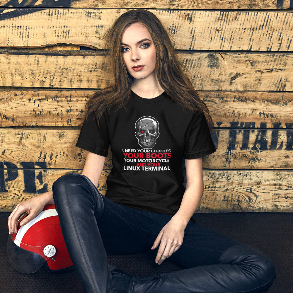I need your clothes, your... your linux terminal Unisex T-Shirt by DarkByteGear