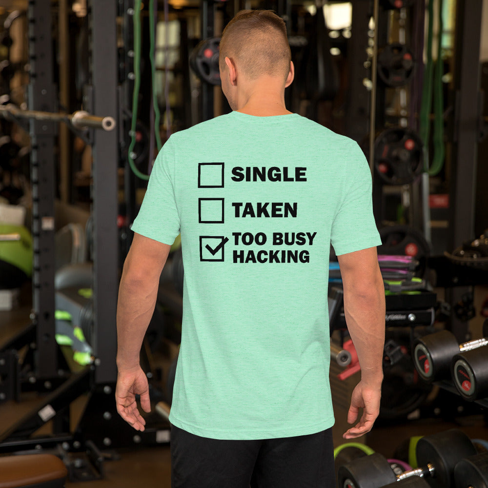 Too busy hacking - Short-Sleeve Unisex T-Shirt by DarkByteGear
