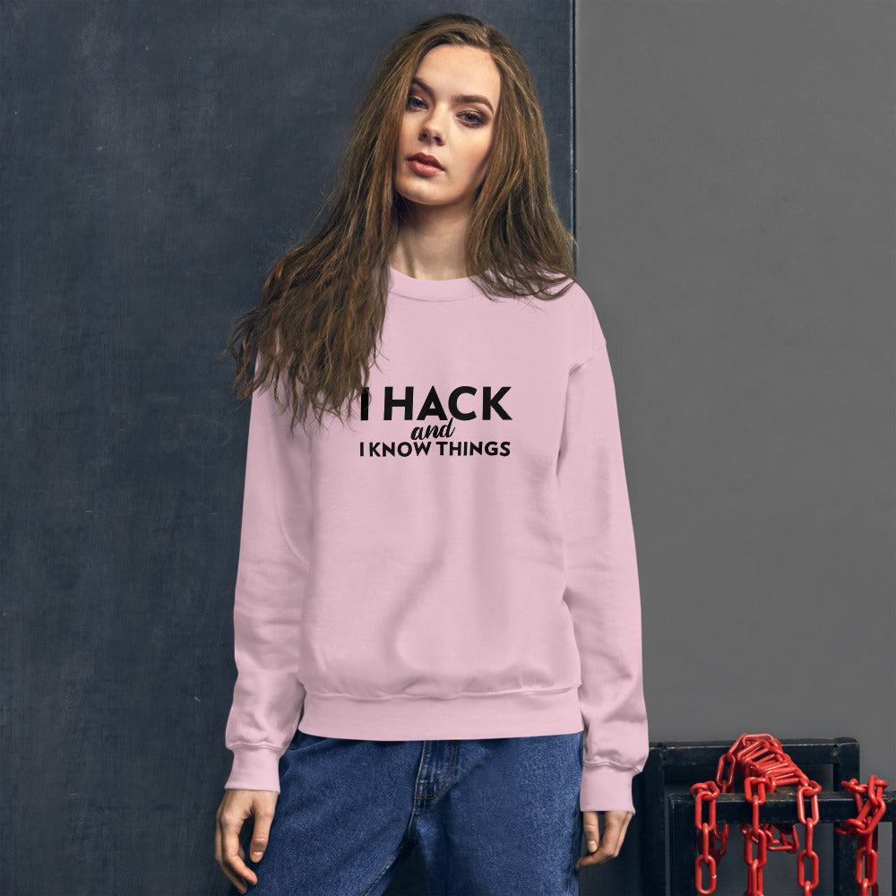 I hack And I Know Things - Unisex Sweatshirt (black text) by DarkByteGear