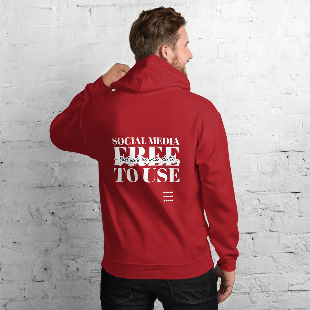 Social Media Free to use just give us your data - Unisex Hoodie by DarkByteGear