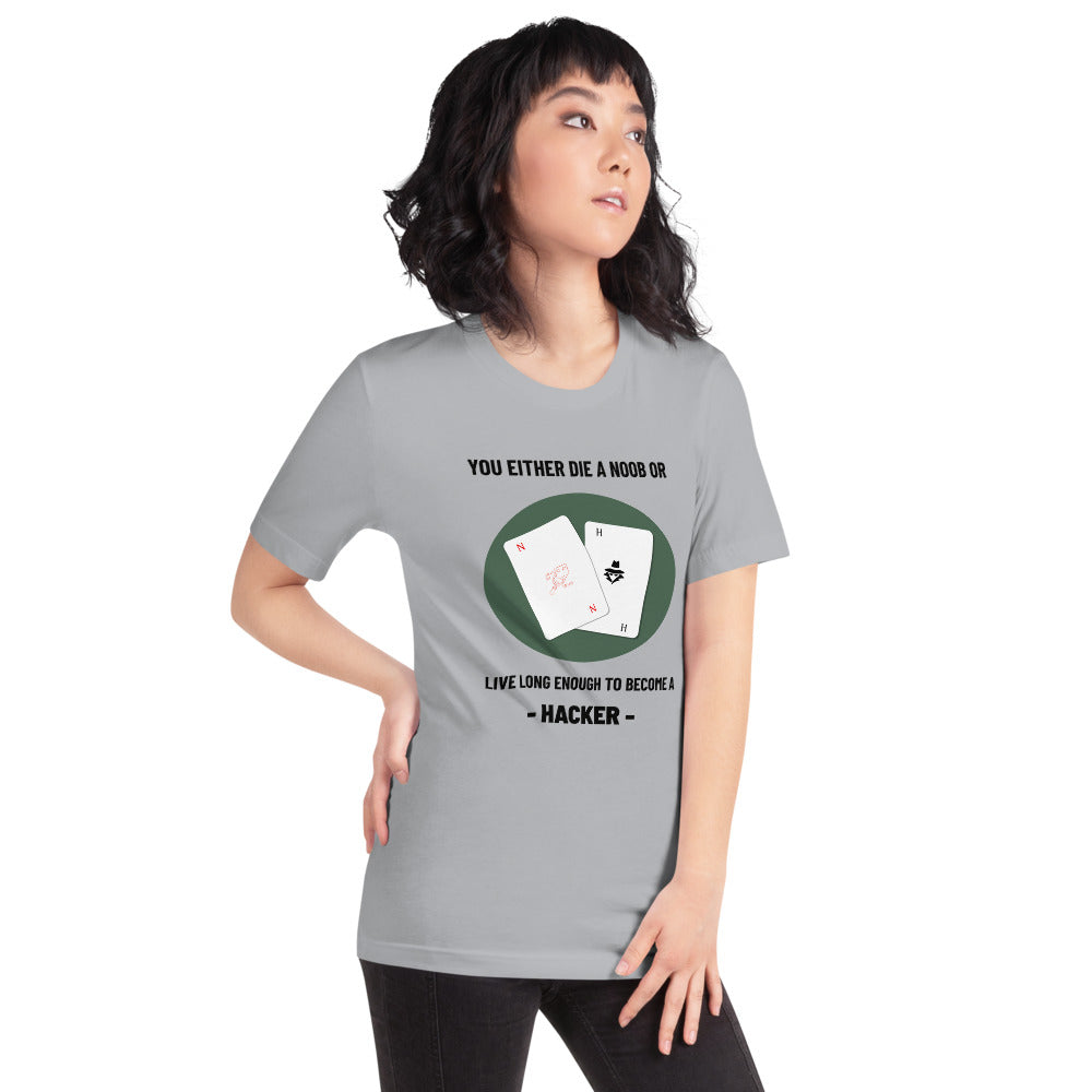 You either die a noob or live long enough to become a hacker - Short-Sleeve Unisex T-Shirt by DarkByteGear