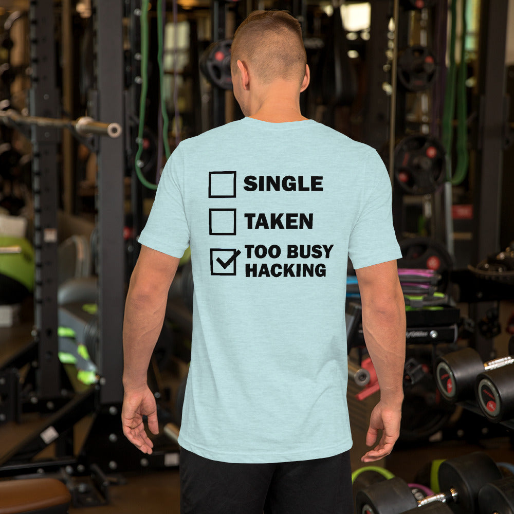 Too busy hacking - Short-Sleeve Unisex T-Shirt by DarkByteGear