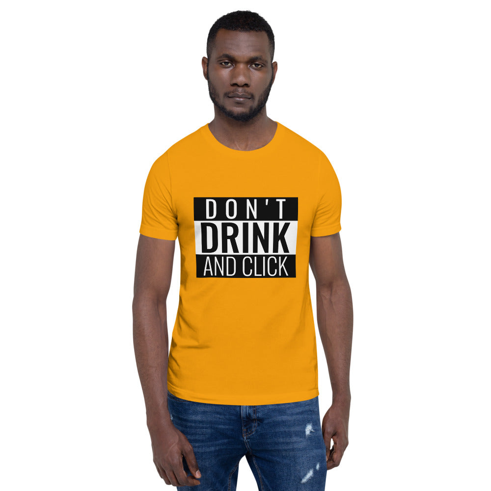 Don't drink and click - Short-Sleeve Unisex T-Shirt (white) by DarkByteGear