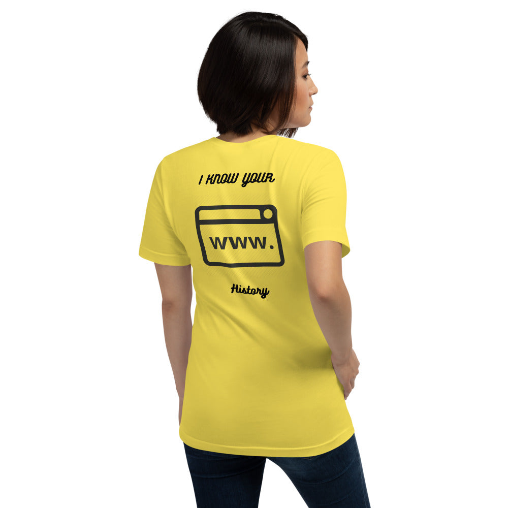 I know your browsing history - Short-Sleeve Unisex T-Shirt by DarkByteGear